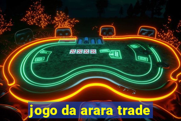 jogo da arara trade